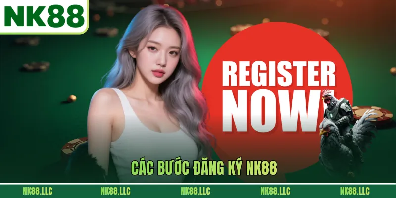 Các bước đăng ký NK88