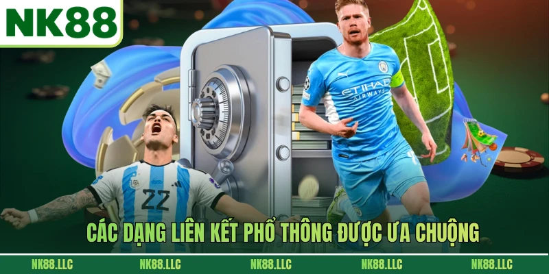 Các dạng liên kết phổ thông được ưa chuộng