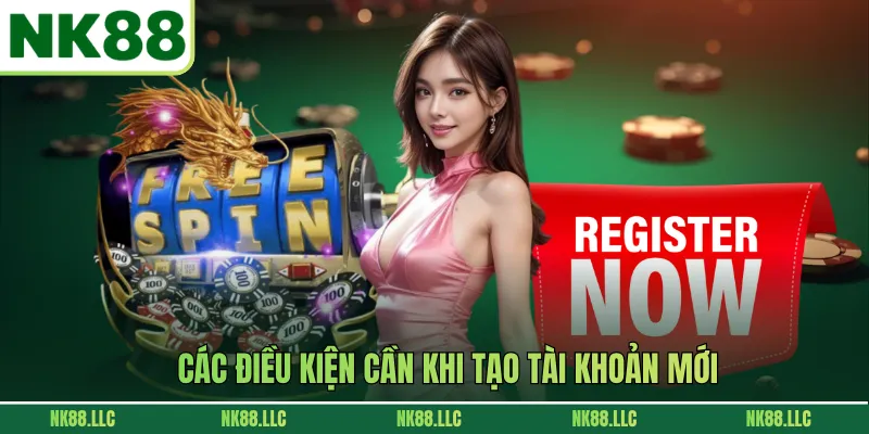 Các điều kiện cần khi tạo tài khoản mới