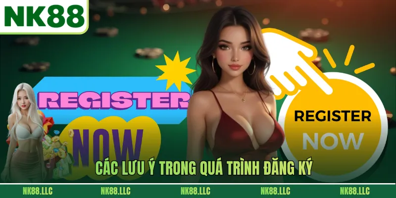 Các lưu ý trong quá trình đăng ký