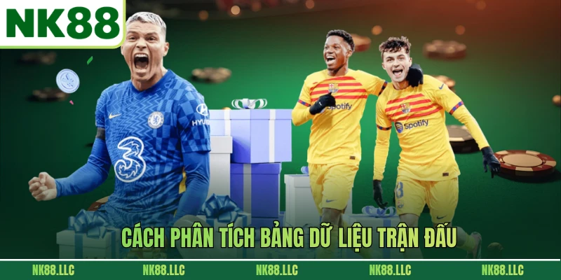 Cách phân tích bảng dữ liệu trận đấu
