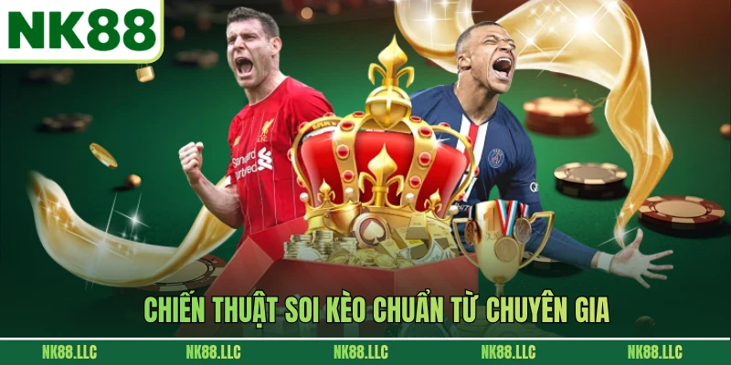 Chiến thuật soi kèo chuẩn từ chuyên gia