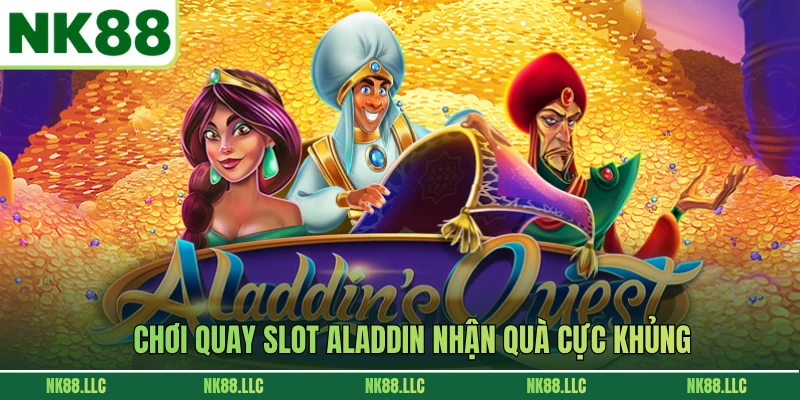 Chơi quay slot aladdin nhận quà cực khủng