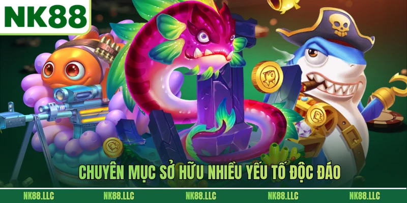 Chuyên mục sở hữu nhiều yếu tố độc đáo