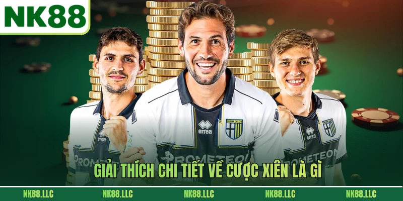 Giải thích chi tiết về cược xiên là gì