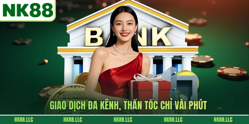 Giao dịch đa kênh, thần tốc chỉ vài phút
