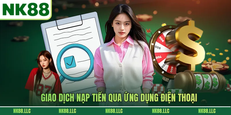 Giao dịch nạp tiền qua ứng dụng điện thoại