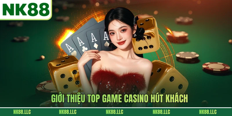 Giới thiệu top game casino hút khách