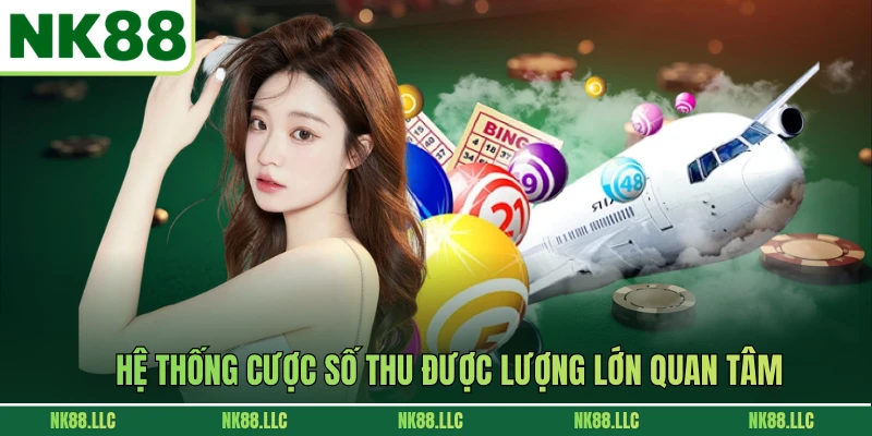 Hệ thống cược số thu được lượng lớn quan tâm