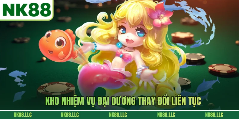 Kho nhiệm vụ đại dương thay đổi liên tục