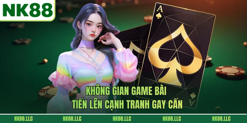 Không gian game bài Tiến Lên cạnh tranh gay cấn