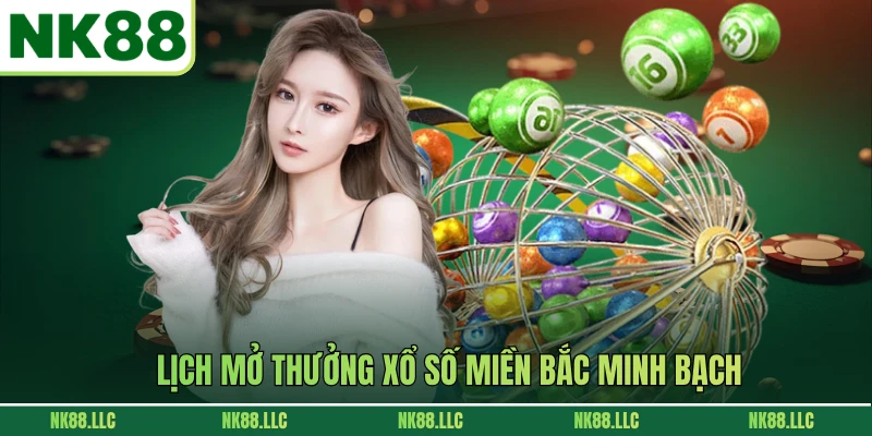Lịch mở thưởng xổ số miền Bắc minh bạch