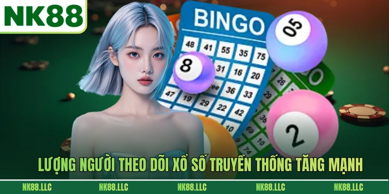 Lượng người theo dõi xổ số truyền thống tăng mạnh