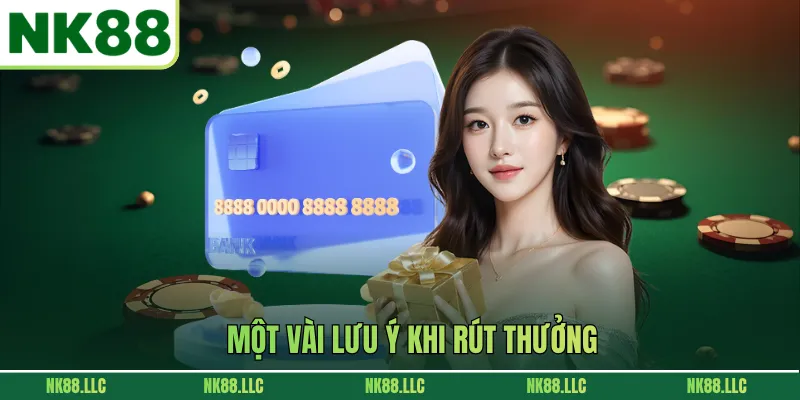 Một vài lưu ý khi rút thưởng