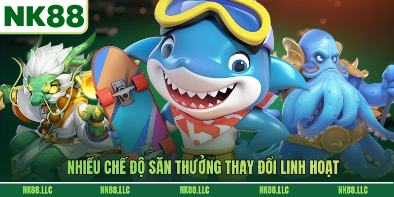 Nhiều chế độ săn thưởng thay đổi linh hoạt