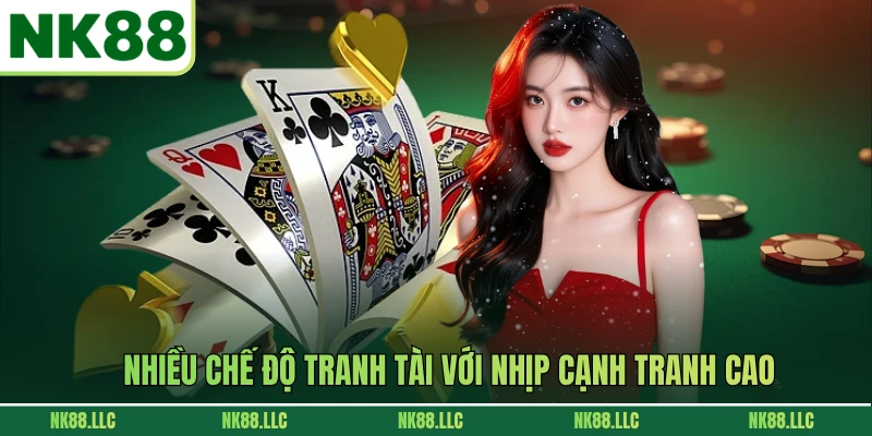 Nhiều chế độ tranh tài với nhịp cạnh tranh cao