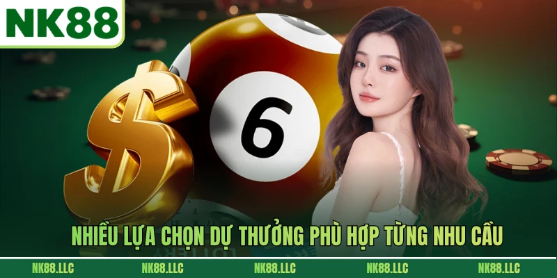 Nhiều lựa chọn dự thưởng phù hợp từng nhu cầu