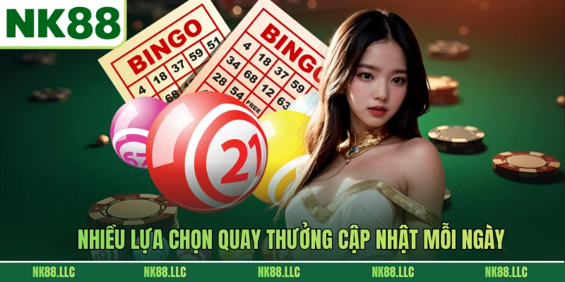Nhiều lựa chọn quay thưởng cập nhật mỗi ngày