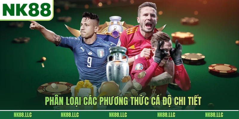 Phân loại các phương thức cá độ chi tiết