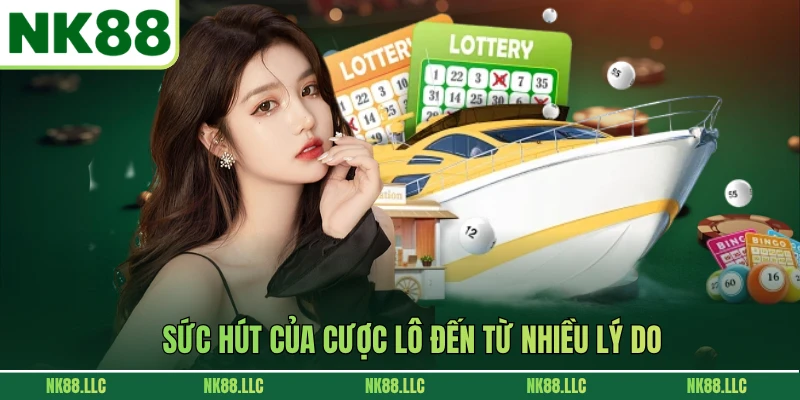 Sức hút của cược lô đến từ nhiều lý do