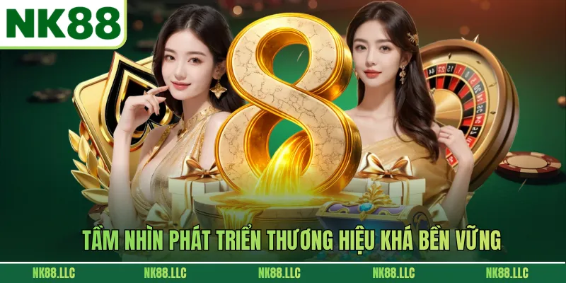 Tầm nhìn phát triển thương hiệu khá bền vững