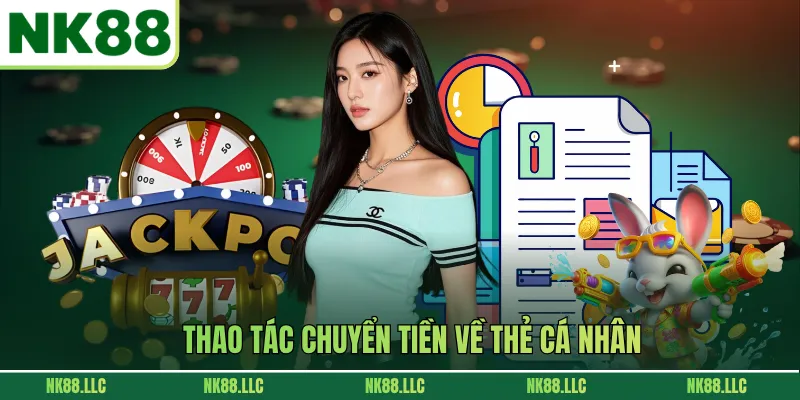 Thao tác chuyển tiền về thẻ cá nhân