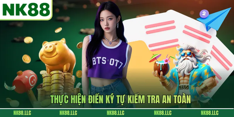 Thực hiện điền ký tự kiểm tra an toàn