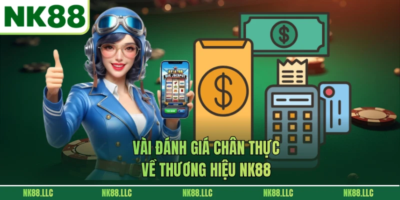 Vài đánh giá chân thực về thương hiệu NK88